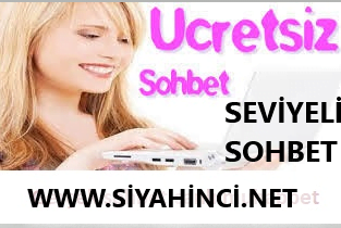 SEVİYELİ SOHBET SİYAHİNCİ.NET